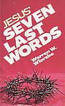 Jesus' Seven Last Words- by Warren W. Wiersbe